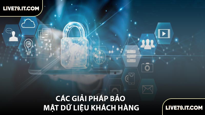 Các Giải Pháp Bảo Mật Dữ Liệu Khách Hàng