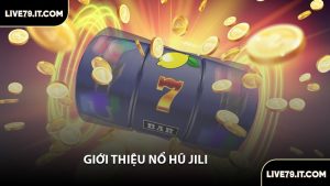Giới Thiệu Nổ Hũ JILI