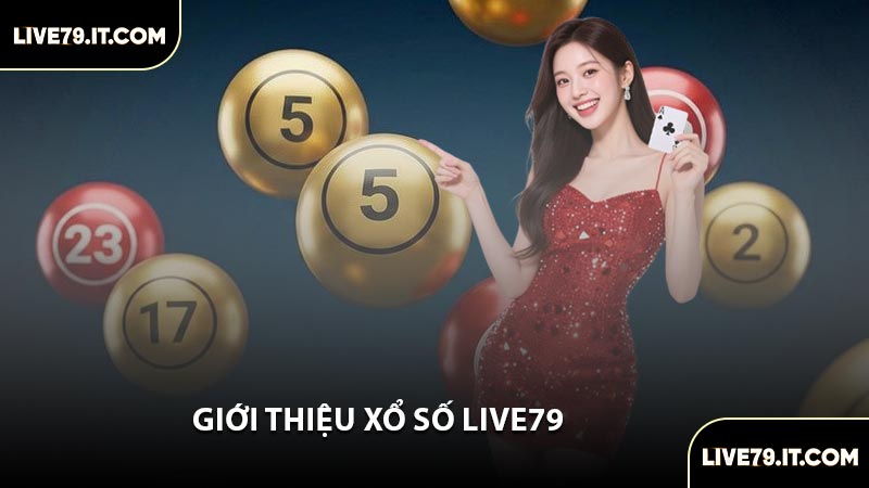 Giới Thiệu Xổ Số LIVE79