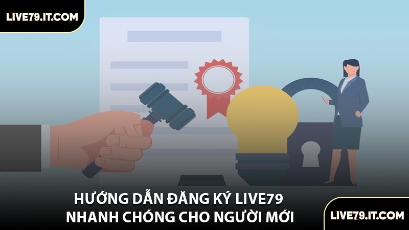 Hướng Dẫn Đăng Ký LIVE79 Nhanh Chóng Cho Người Mới